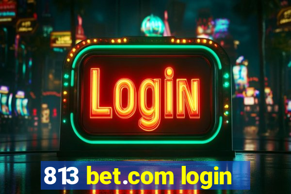 813 bet.com login